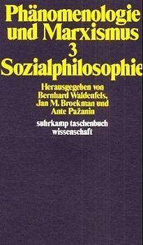 Phänomenologie und Marxismus III. Sozialphilosophie.
