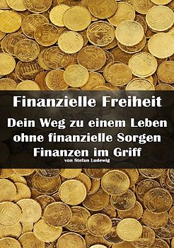 Finanzielle Freiheit I Dein Weg zu einem Leben ohne finanzielle Sorgen I Finanzen im Griff
