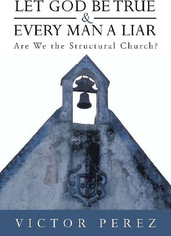 Let God Be True and Every Man a Liar