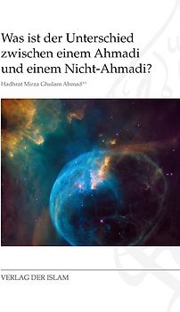 Was ist der Unterschied zwischen einem Ahmadi und einem Nicht-Ahmadi?