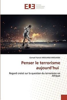 Penser le terrorisme aujourd'hui