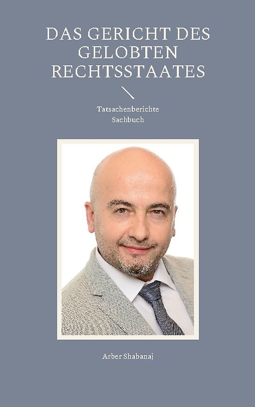 Das Gericht des gelobten Rechtsstaates