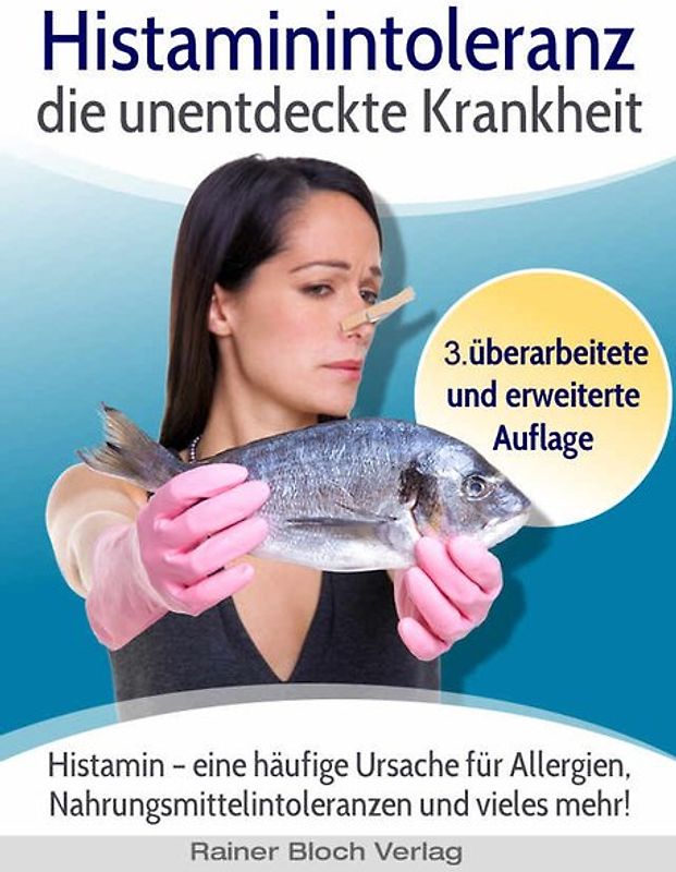 Histaminintoleranz - die unentdeckte Krankheit
