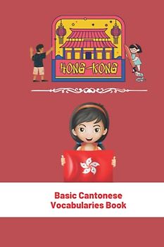 Basic Cantonese Vocabularies Book: For Toddlers and Children, Cantonese Language and Culture (My First Words) 6x9 in