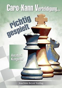 Caro-Kann-Verteidigung - richtig gespielt