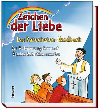 Zeichen der Liebe - Das Katecheten-Handbuch