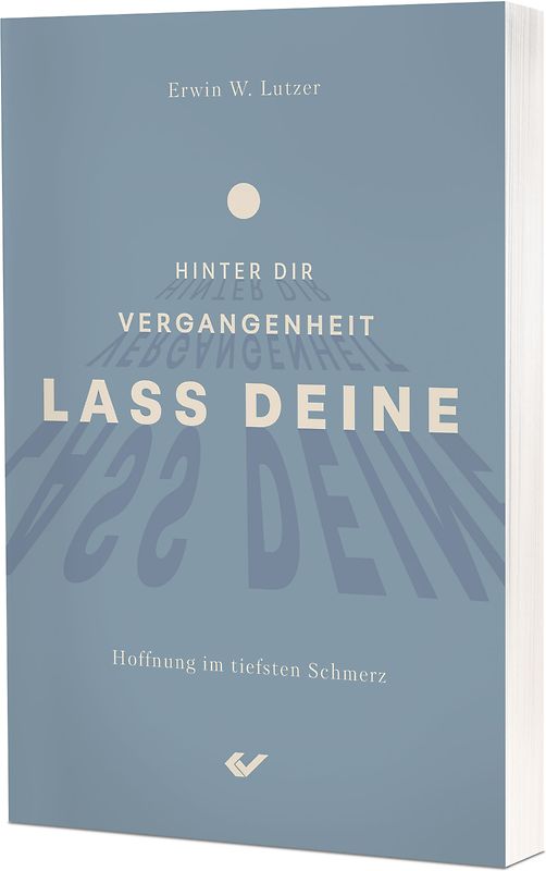 Lass deine Vergangenheit hinter dir