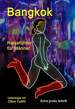 Bangkok – Reiseführer für Männer [Sonderformat Großschrift]