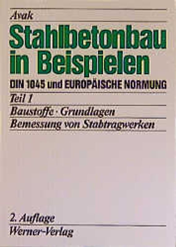 Stahlbetonbau in Beispielen. DIN 1045 und Europäische Normung