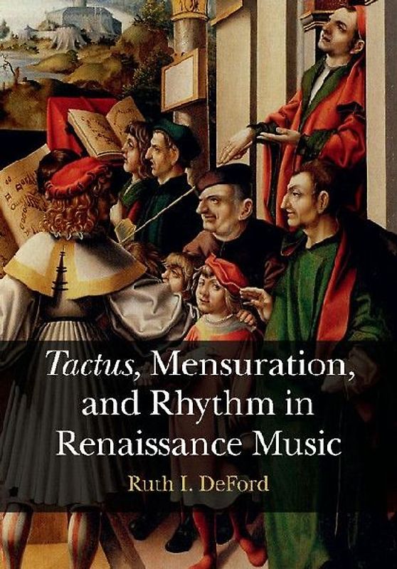 Tactus, Mensuration and Rhythm in Renaissance Music