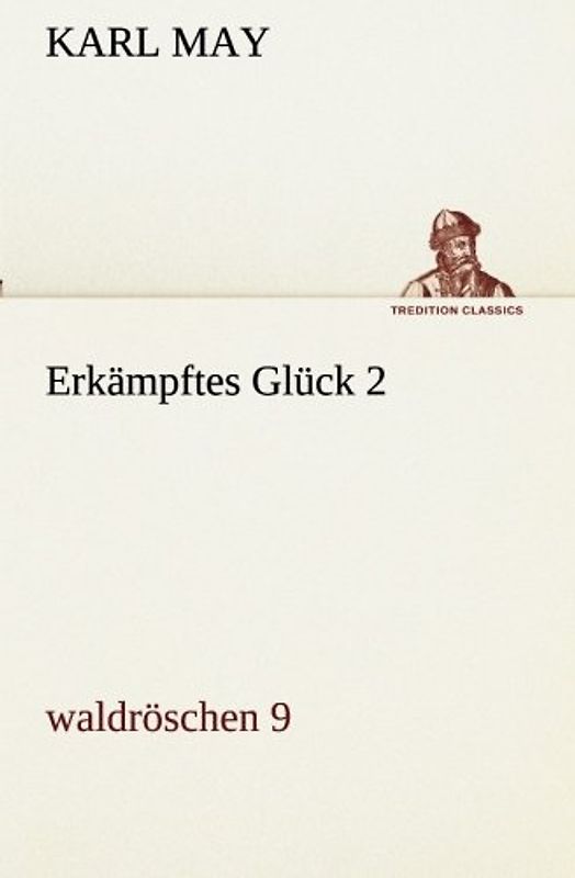 Erkämpftes Glück 2: waldröschen 9 (TREDITION CLASSICS)