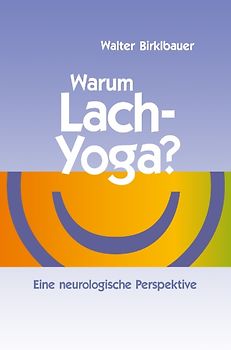 Warum Lach-Yoga?