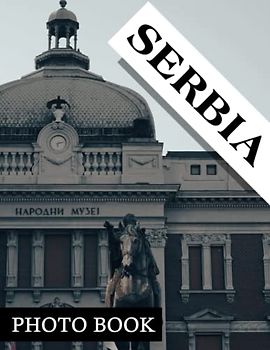 Serbia Photo Book: Serbia's Breathtaking Landscapes Colorful Images For All Ages To Relieve Stress And Get Creative | Perfect Gift For Special Occasions