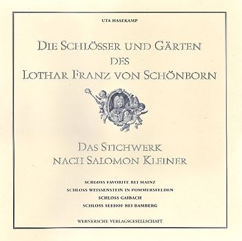 Die Schlösser und Gärten des Lothar Franz von Schönborn