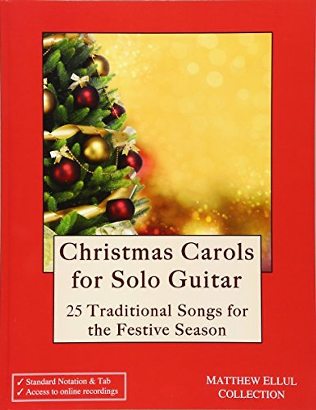 Christmas Carols for Solo Guitar: 25 Traditional Songs for the Festive Season