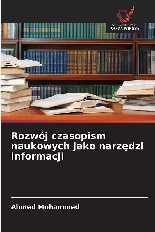 Rozwój czasopism naukowych jako narz¿dzi informacji