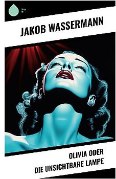 Olivia oder Die unsichtbare Lampe