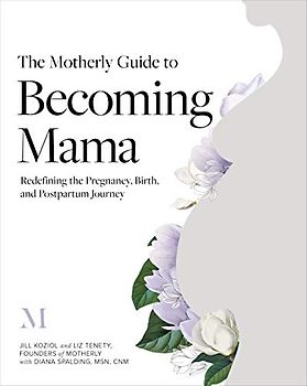 The Motherly Guide to Becoming Mama