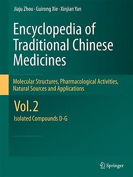 Encyclopedia of Traditional Chinese Medicines - Molecular Structures, Pharmacological Activities, Natural Sources and Applications