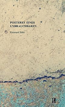 Poeterey eines Unbrauchbaren