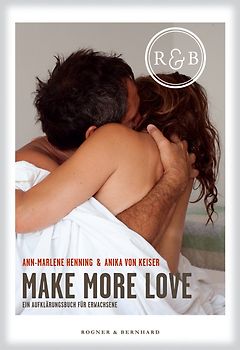 Make more Love. Ein Aufklärungsbuch für Erwachsene