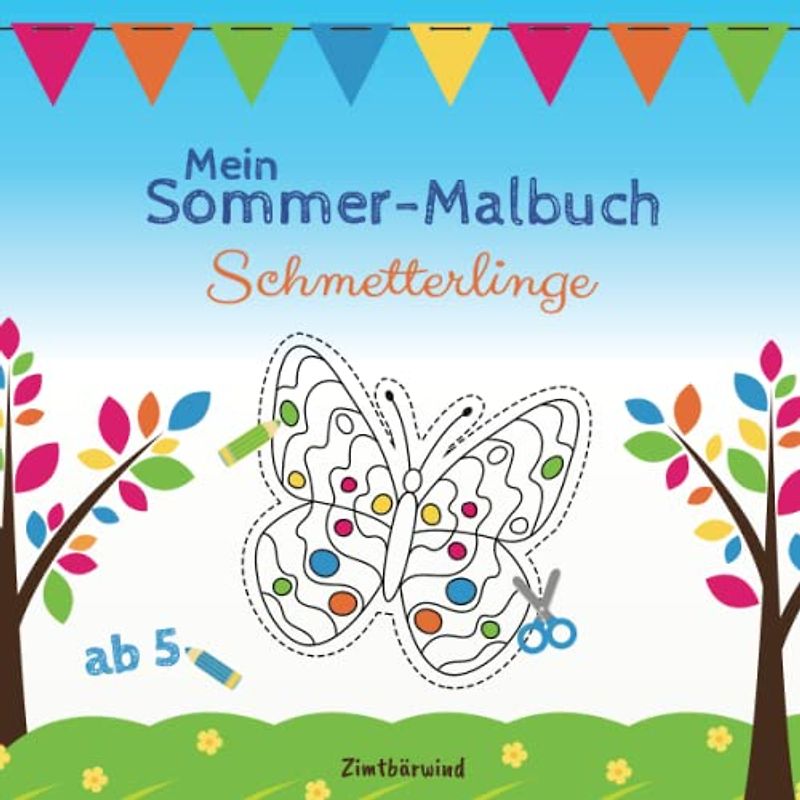 Mein Sommer-Malbuch Schmetterlinge: Schöne Mandalas zum Ausmalen und Ausschneiden für Kinder ab 5 bis 10 Jahren (Mal- und Bastelbücher: Ausmalen und Ausschneiden für Kinder)