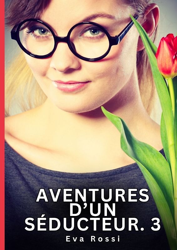 Aventures d’un Séducteur. 3