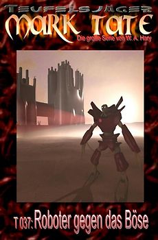 TEUFELSJÄGER MARK TATE / TEUFELSJÄGER Mark Tate 037: Roboter gegen das Böse