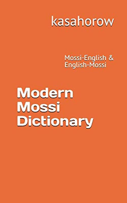 Modern Mossi Dictionary: Mossi-English & English-Mossi (English Moshi, Band 10000)