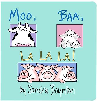 Moo, Baa, La La La! (Boynton Board Books (Simon & Schuster)) - Sandra Boynton