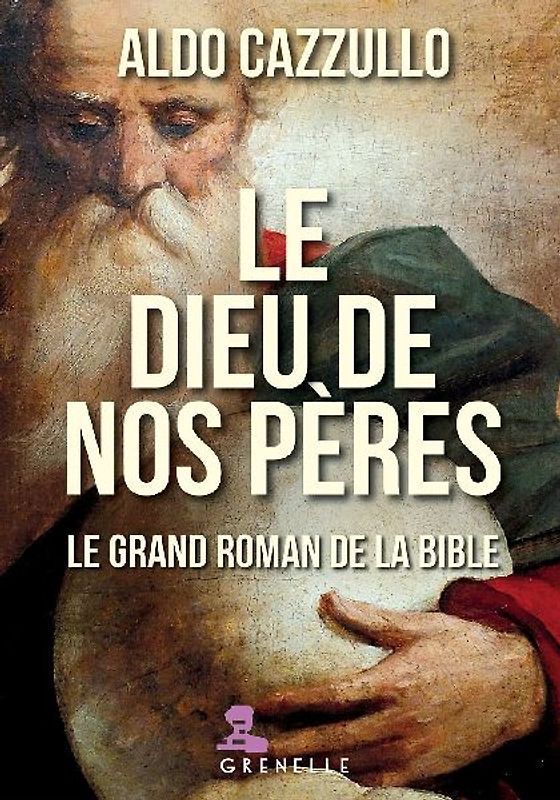 Le dieu de nos pères. Le grand roman de la Bible