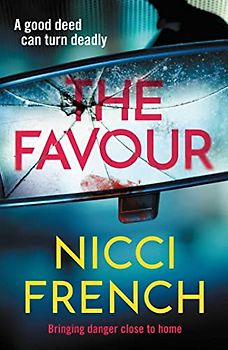 The Favour: The gripping new thriller from an author 'at the top of British psychological suspense writing' (Observer)