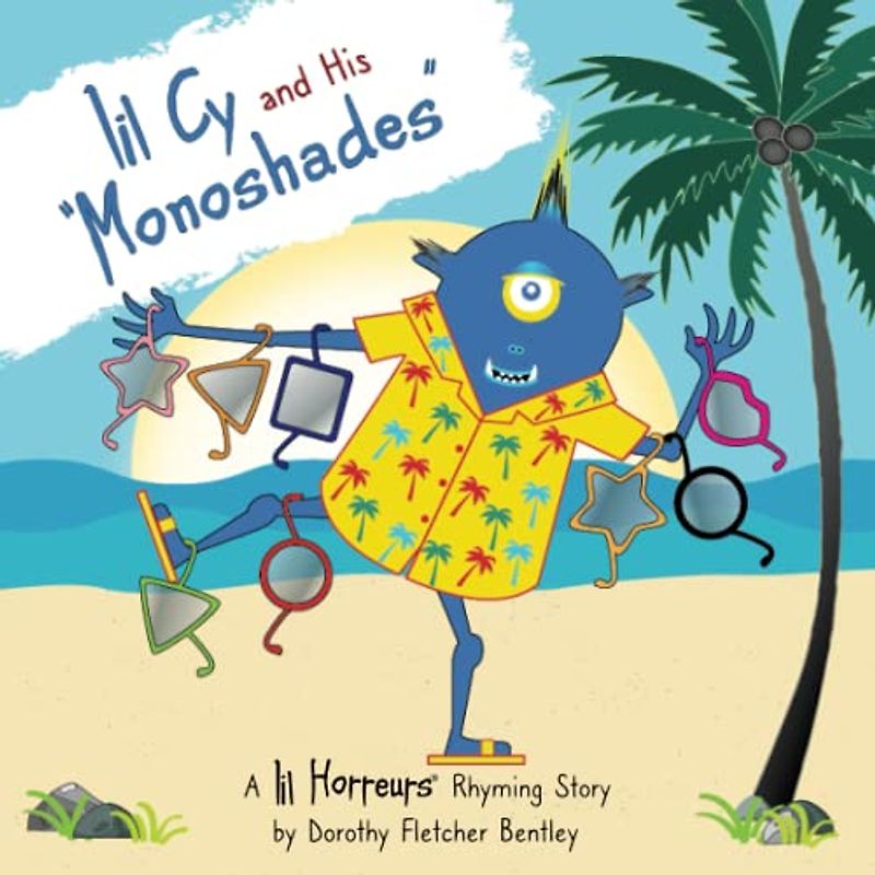 Lil Cy and His Monoshades: A story about perseverance and compromise: that's the path to success! (Lil Horreurs, Band 1)
