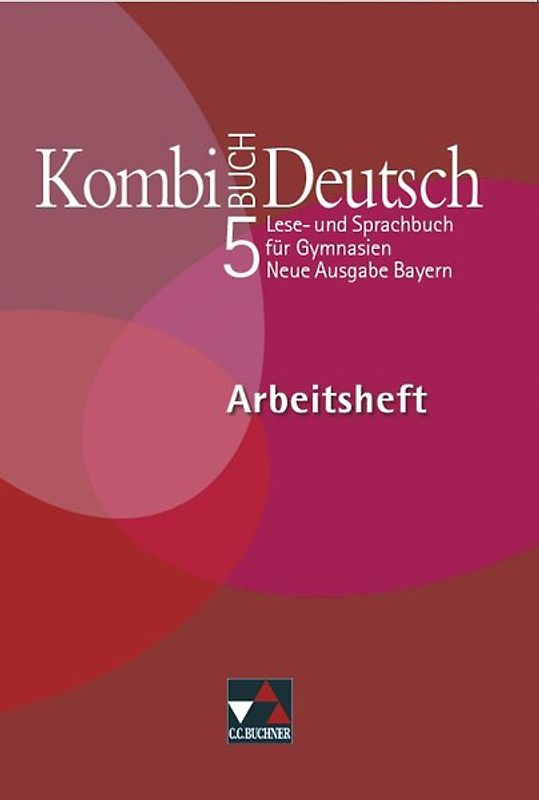 Kombi-Buch Deutsch - Neue Ausgabe Bayern / Kombi-Buch Deutsch Bayern AH 5 – neu. Lese- und Sprachbuch für Gymnasien