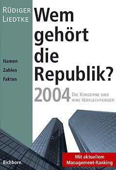 Wem gehört die Republik 2004?. Die Konzerne und ihre Verflechtungen