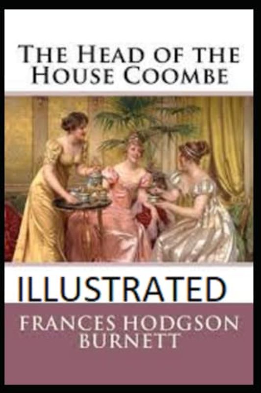 The Head of the House of Coombe Illustrated