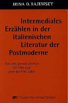 Intermediales Erzählen in der italienischen Literatur der Postmoderne