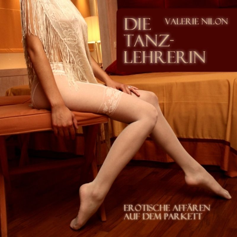 Die Tanzlehrerin. Erotische Affären auf dem Parkett