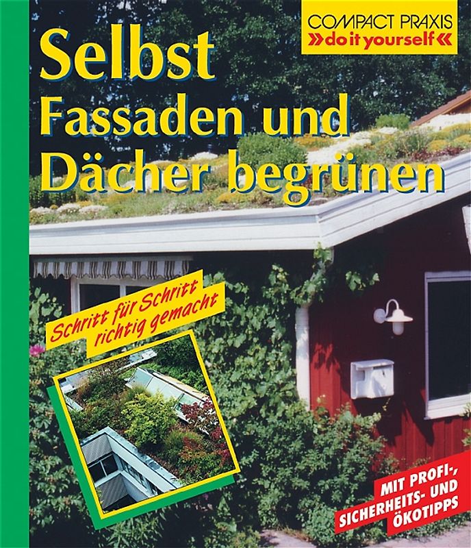 Selbst Fassaden und Dächer begrünen