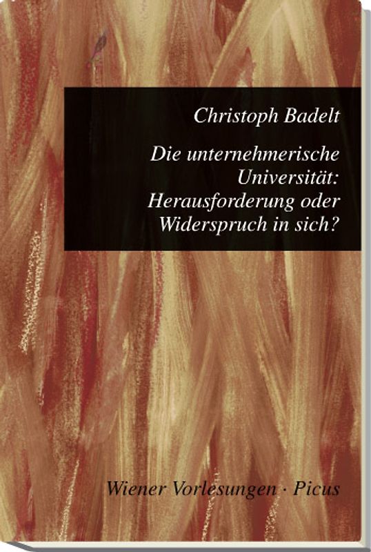 Die unternehmerische Universität: Herausforderung oder Widerspruch in sich?