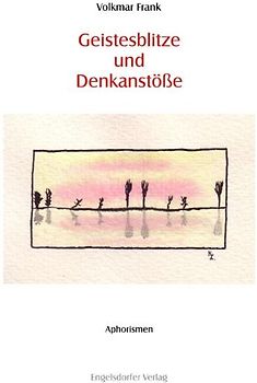 Geistesblitze und Denkanstöße
