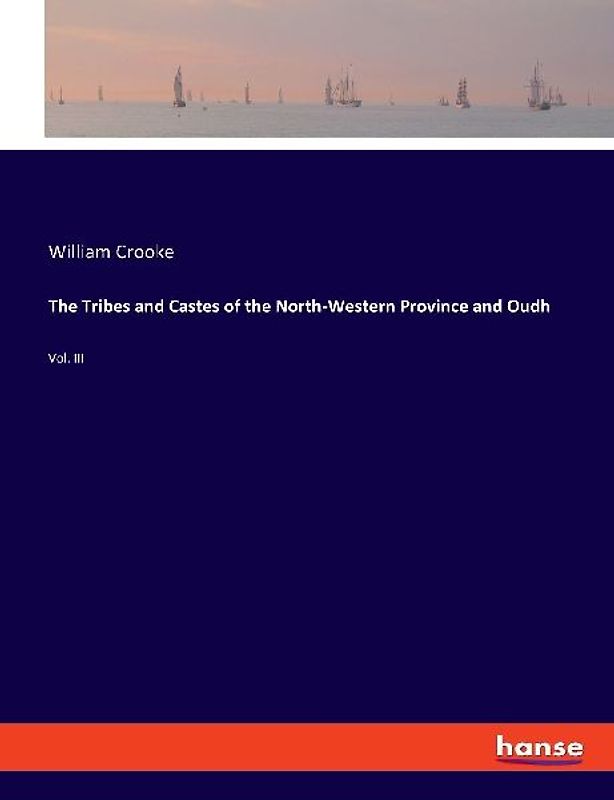The Tribes and Castes of the North-Western Province and Oudh