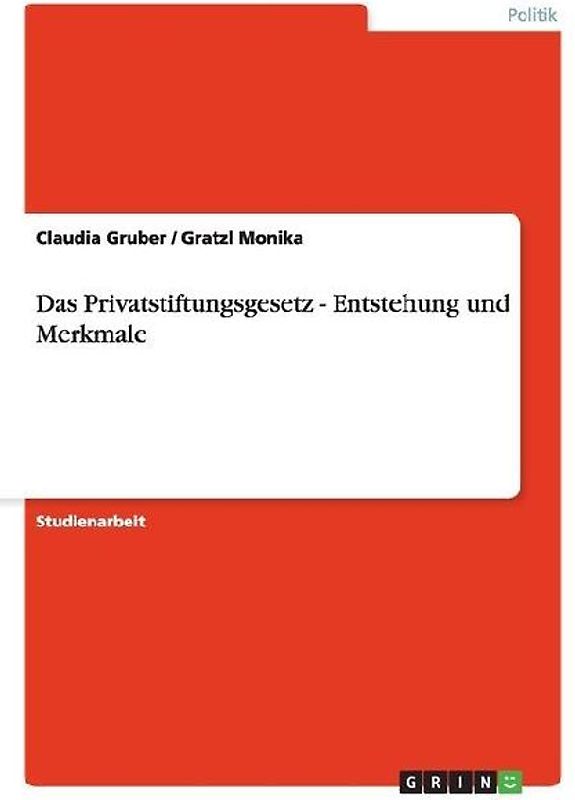 Das Privatstiftungsgesetz - Entstehung und Merkmale
