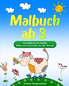 Malbuch ab 3: Das Malbuch für Kinder! Bilder zum Ausmalen aus der Tierwelt