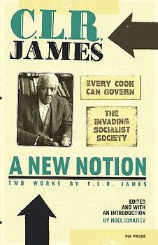 A New Notion: Two Works by C.L.R. James