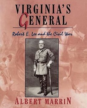 Virginia's General: Robert E. Lee and the Civil War