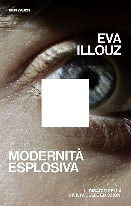Modernità esplosiva. Il disagio della civiltà delle emozioni