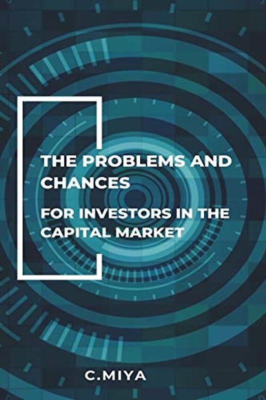 The Problems and Chances for Investors in the Capital Market