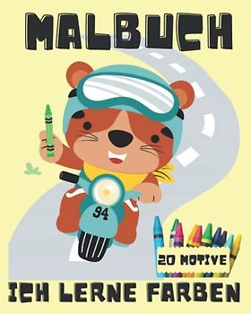 Malbuch - Ich lerne Farben: Mit farbige Vorlagen. 20 Motive Rund um Tier- Abenteuer zum Ausmalen. Kindergarten Malbuch. (Malbücher für Kleinkinder, Band 4)