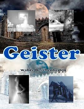 Geister - wahre Begebenheiten